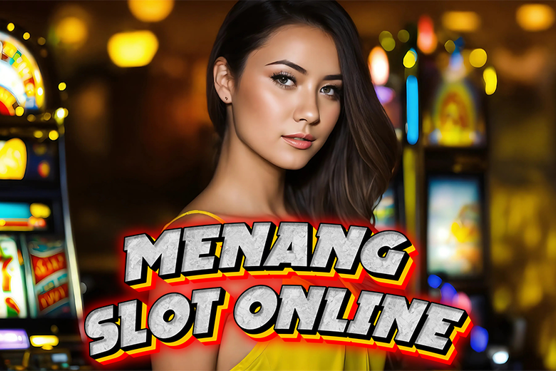 MENANG SLOT ONLINE 2025