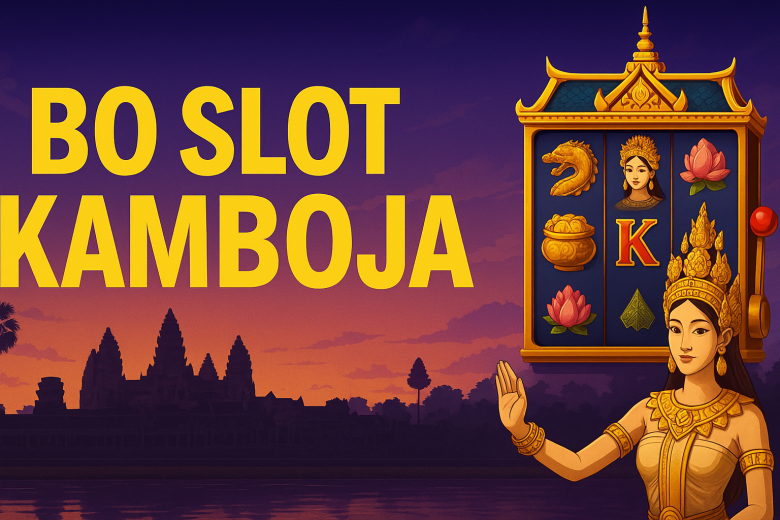BO SLOT KAMBOJA 2025